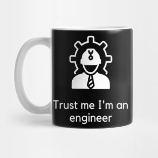 Trust me I'm an engineer Mug